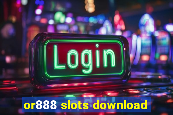 or888 slots download